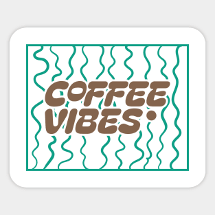 Coffee vibes Sticker